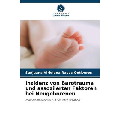 Inzidenz von Barotrauma und assoziierten Faktoren bei Neugeborenen, Taschenbuch von Sanjuana Viridiana Rayas Ontiveros, Verlag Unser Wissen,