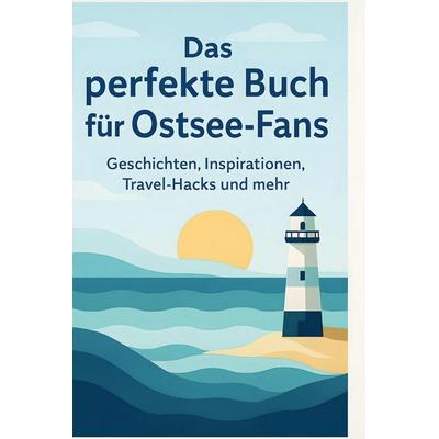 Das perfekte Buch für Ostsee-Fans, Gebundene Ausgabe von Henry Herrmann, BoD - Books on Demand, 978-3-695-35962-2