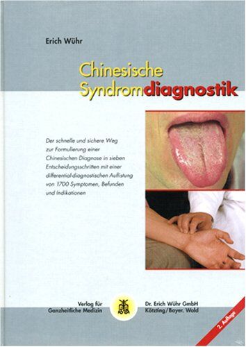 Erich Wühr - Chinesische Syndromdiagnostik: Der schnelle und sichere Weg zur Formulierung einer chinesischen Diagnose in sieben Entscheidungsschritten mit einer ... von 1700 Symptomen, Befunden und Indikationen - Preis vom 09.10.2026 07:28:09 h