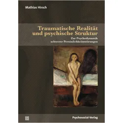 Traumatische Realität und psychische Struktur, Fachbücher von Mathias Hirsch