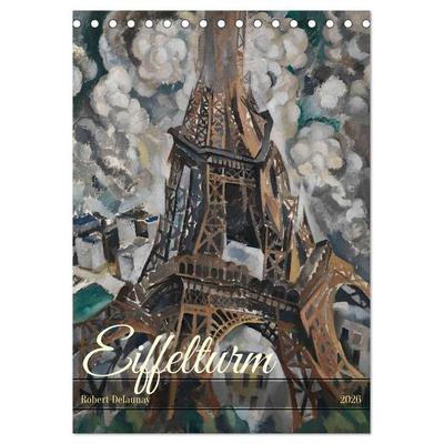Eiffelturm - Robert Delaunay (Tischkalender 2026 DIN A5 hoch), CALVENDO Monatskalender