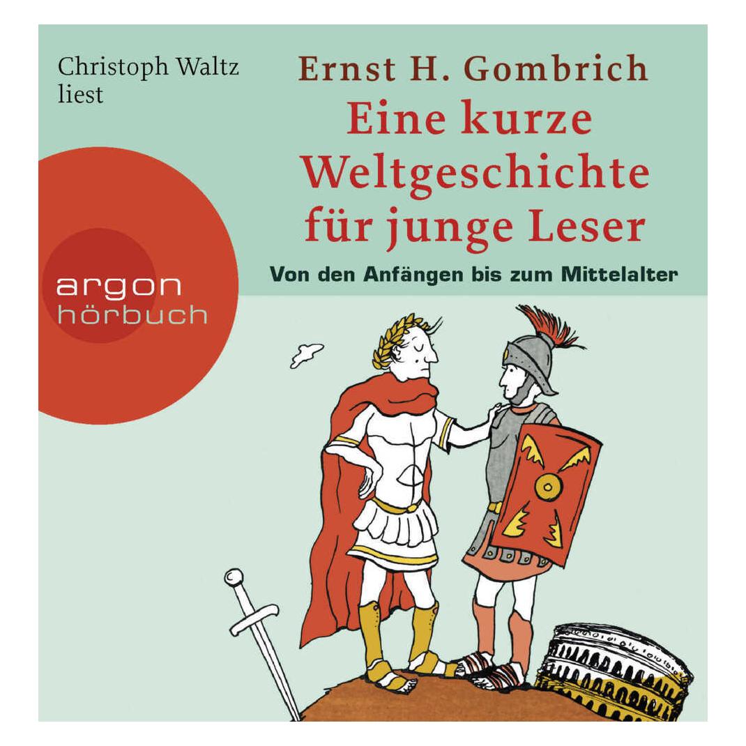 Argon Hörbuch Eine kurze Weltgeschichte für junge Leser: Von den A (Christoph Waltz, Ernst H. Gombrich, Deutsch) (86610-098-5)