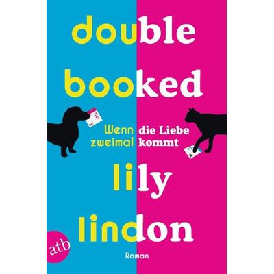Double Booked – Wenn die Liebe zweimal kommt, Taschenbuch von Lily Lindon, Aufbau TB, 978-3-7466-3987-1