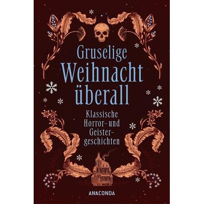 Gruselige Weihnacht überall. Klassische Horror- und Geistergeschichten, Gebundene Ausgabe von Marjorie Bowen,Charles Dickens,Howard Phillips