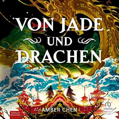 Von Jade und Drachen - Amber Chen, Audio, 9783987856204
