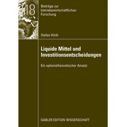 Liquide Mittel und Investitionsentscheidungen, Fachbücher von Stefan Hirth