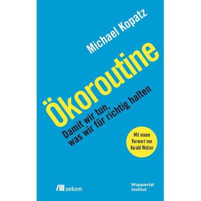 Ökoroutine, Taschenbuch von Michael Kopatz, Oekom verlag, 978-3-96238-084-7