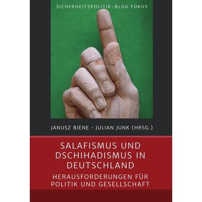 Sicherheitspolitik-Blog Fokus / Salafismus und Dschihadismus in Deutschland, Taschenbuch von , Epubli, 978-3-7375-9198-0
