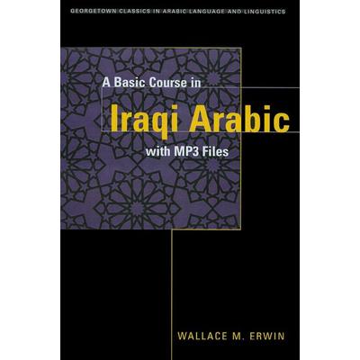 A Basic Course in Iraqi Arabic, Taschenbuch von Wallace M. Erwin, University Presses, 978-1-58901-011-6