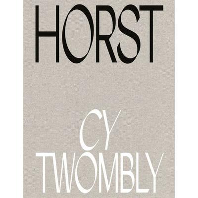 Cy Twombly, Gebundene Ausgabe von Horst P. Horst, Steidl Verlag, 978-3-95829-952-8