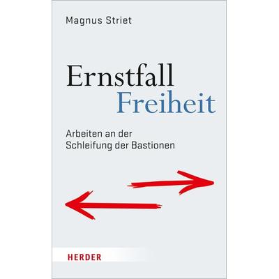 Ernstfall Freiheit, Gebundene Ausgabe von Magnus Striet, Herder, 978-3-451-38159-1