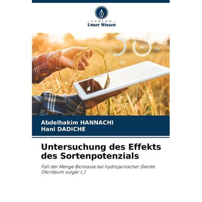 Untersuchung des Effekts des Sortenpotenzials, Taschenbuch von Abdelhakim Hannachi,Hani Dadiche, Verlag Unser Wissen, 978-620-7-53465-4