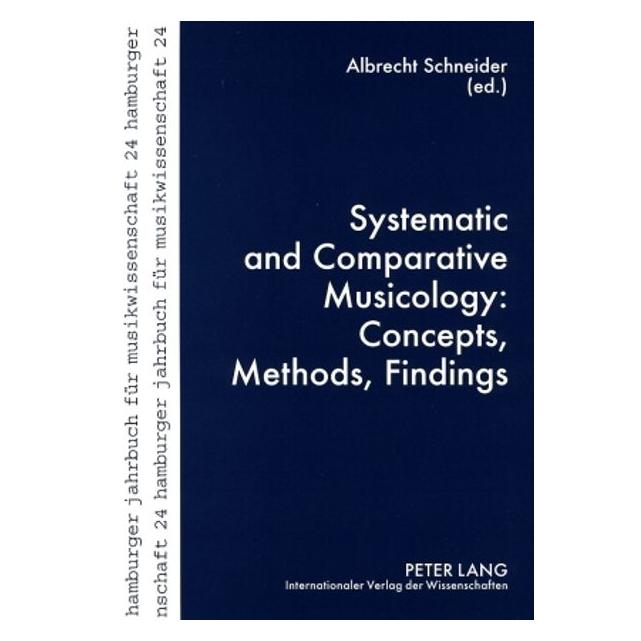 Peter Lang Systematic and Comparative Musicology: Concepts, Methods, Findings (Englisch, Softcover, Albrecht Schneider) (56029330)