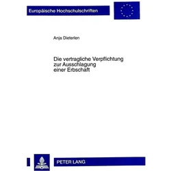 Die vertragliche Verpflichtung zur Ausschlagung einer Erbschaft, Fachbücher von Anja Dieterlen