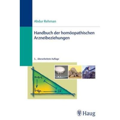 Handbuch der homöopathischen Arzneibeziehungen, Gebundene Ausgabe von Abdur Rehman, Karl Haug, 978-3-8304-7258-2