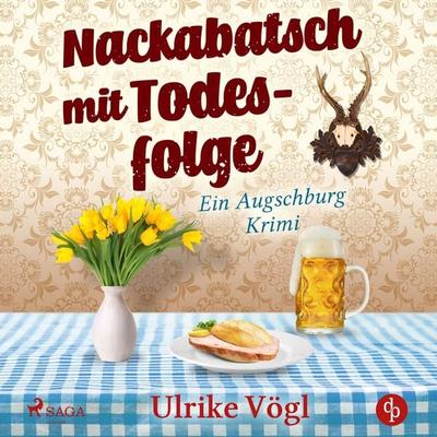 Nackabatsch mit Todesfolge - Ein Augschburg Krimi - Ulrike Vögl, Audio, 9788726442465