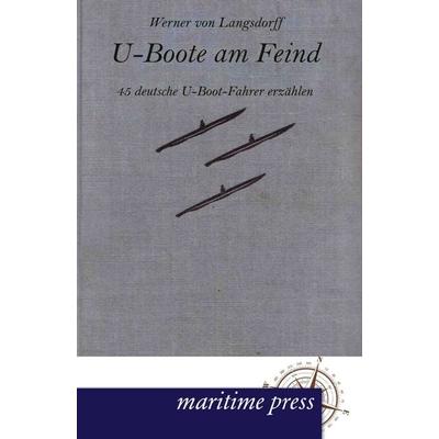 U-Boote am Feind, Taschenbuch von Werner Langsdorff, Maritimepress, 978-3-95427-102-3