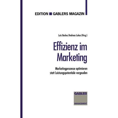 Effizienz im Marketing, Taschenbuch von Lutz Becker, Betriebswirtschaftlicher Verlag Gabler, 978-3-409-18775-6