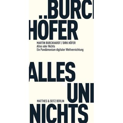 Alles und Nichts, Taschenbuch von Martin Burckhardt,Dirk Höfer, Matthes & Seitz, 978-3-95757-096-3