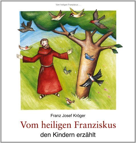 Kröger, Franz J - Vom heiligen Franziskus den Kindern erzählt - Preis vom 09.10.2026 07:28:09 h