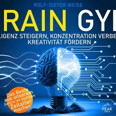 Brain Gym: Intelligenz steigern, Konzentration verbessern, Kreativität fördern - Rolf-Dieter Weise, Audio, 9781628617351