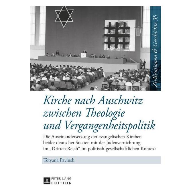 Peter Lang Pavlush:Kirche nach Auschwitz zwischen (Deutsch, Hardcover, Tetyana Pavlush) (67837540)