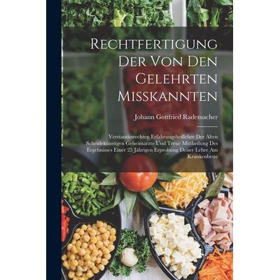 Rechtfertigung Der Von Den Gelehrten Misskannten, Taschenbuch von Johann Gottfried Rademacher, Legare Street Press, 978-1-01-633863-9