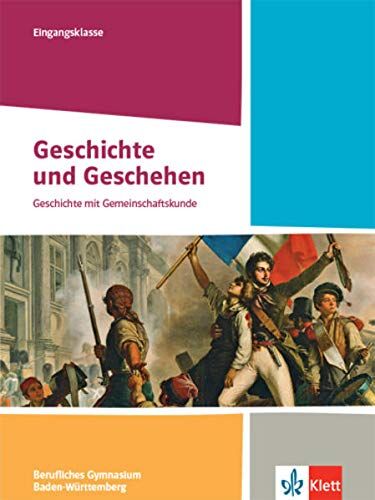 Geschichte und Geschehen Eingangsklasse. Ausgabe Baden-Württemberg Berufliche Gymnasien: Schülerbuch Klasse 11 - Preis vom 06.10.2026 07:26:00 h