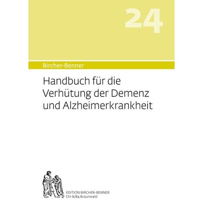 Bircher-Benner Handbuch Nr. 24 für die Verhütung der Demenz und Alzheimerkrankheit, Taschenbuch von Dr.med. Bircher Andres,Lilli Bircher,Pascal