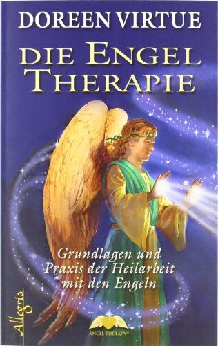 Doreen Virtue - Die Engel Therapie: Grundlagen und Praxis der Heilarbeit mit den Engeln - Preis vom 12.10.2026 11:37:12 h