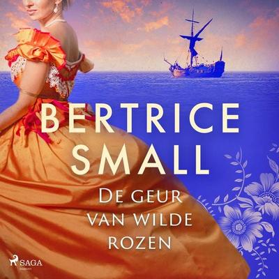 De geur van wilde rozen - Bertrice Small, Audio, 9788728322499