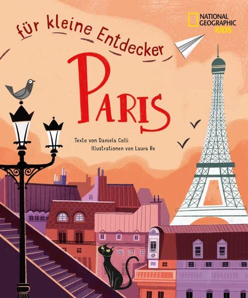 Daniela Celli - Paris für kleine Entdecker. Reiseführer für Kinder: National Geographic Kids; für Kinder ab 6 Jahren - Preis vom 16.10.2026 11:41:07 h