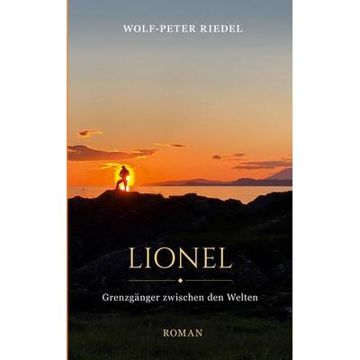 Lionel, Taschenbuch von Wolf-Peter Riedel, BoD – Books on Demand, 978-3-695-70045-5