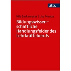 Die Handlungsfelder des Lehrerberufs, Fachbücher von Nils Berkemeyer