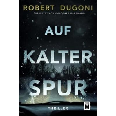 Auf kalter Spur, Taschenbuch von Robert Dugoni, Edition M, 978-2-496-70486-0