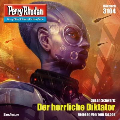 Perry Rhodan 3104: Der herrliche Diktator - Susan Schwartz, Audio, 4064066899714