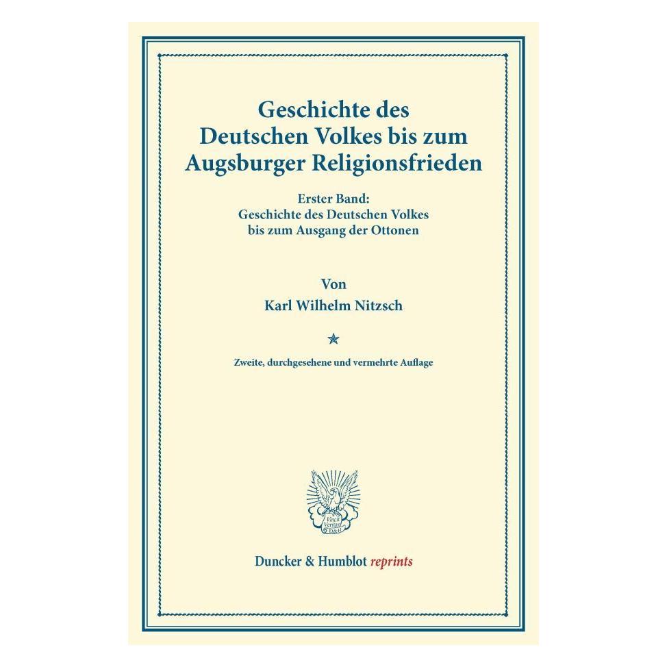 Duncker & Humblot Geschichte des Deutschen Volkes bis zum Augsburger Religionsfrieden. (Deutsch, Softcover, Karl Wilhelm Nitzsch) (35133277)