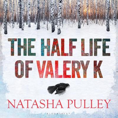 The Half Life of Valery K - Natasha Pulley, Audio, 9781526651556