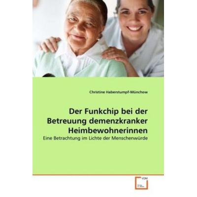 Haberstumpf-Münchow, C: Funkchip bei der Betreuung demenzkra, Taschenbuch von Christine Haberstumpf-Münchow, VDM, 978-3-639-35739-4