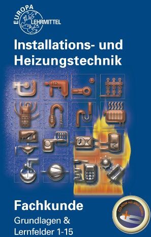 Siegfried Blickle - Fachkunde Installations- und Heizungstechnik: Grundlagen & Lernfelder 1 - 15 - Preis vom 10.10.2026 11:48:34 h