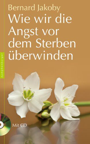 Bernard Jakoby - Wie wir die Angst vor dem Sterben überwinden - Preis vom 11.10.2026 15:43:13 h