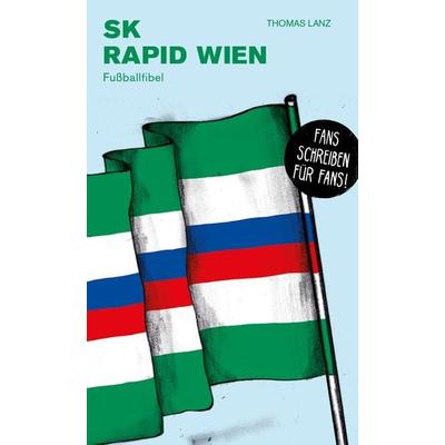 SK Rapid Wien, Taschenbuch von Thomas Lanz, Culturcon Medien, 978-3-944068-92-3
