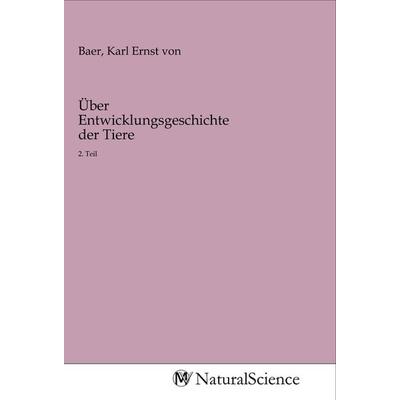 Über Entwicklungsgeschichte der Tiere, Taschenbuch von , MV-NaturalScience, 978-3-96878-107-5