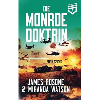 Die Monroe Doktrin, Gebundene Ausgabe von James Rosone,Miranda Watson, Front Line Publishing Inc, 978-1-961748-51-4