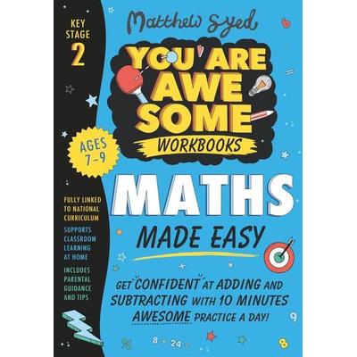 Maths Made Easy: Get confident at adding and subtracting with 10 minutes' awesome practice a day!, Taschenbuch von Matthew Syed, Hachette Children's