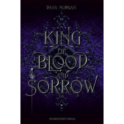 King of Blood and Sorrow, Taschenbuch von Dana Morgan, Dunkelstern Verlag, 978-3-9894706-7-5