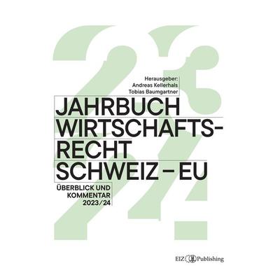 Jahrbuch Wirtschaftsrecht Schweiz – EU 2024, Taschenbuch von Tobias Baumgartner, EIZ Publishing, 978-3-03805-668-3