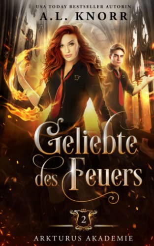 Knorr, A. L. - Geliebte des Feuers (Arkturus Akademie, Band 2) - Preis vom 04.10.2026 03:51:26 h