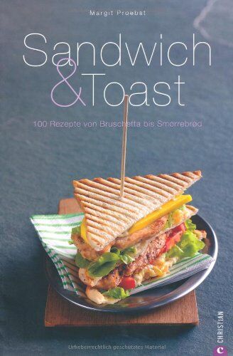 Margit Proebst - Sandwich & Toast: 100 Rezepte von Bruschetta bis Smorrebrod - Tipps und Ideen über Leckerbissen wie Crostini, Crotûons, Pinchos, über Tramezzinis bis ... sowie Fladen- und Pitabrote auf 192 Seiten. - Preis vom 30.09.2026 22:30:23 h