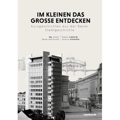Im Kleinen das Grosse entdecken, Taschenbuch von Robert Labhardt,Antonia Schmidlin, Reinhardt, Friedrich, 978-3-7245-2586-8